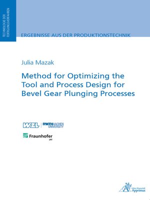 cover image of Method for Optimizing the Tool and Process Design for Bevel Gear Plunging Processes